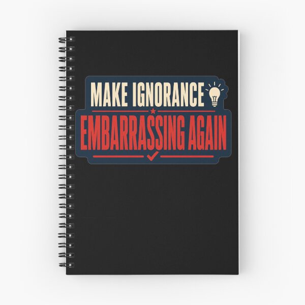 Item preview, Make Ignorance Embarrassing Again Bold Statement Typography Critical Thinking Gift for Educators designed and sold by Nightarel.
