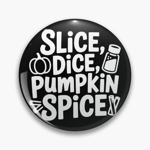 Item preview, Slice, Dice, Pumpkin Spice designed and sold by theartfulaspie.
