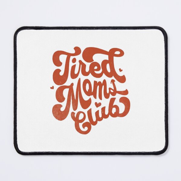 Item preview, Tired Moms Club – Funny Mom Life Motherhood designed and sold by Gbriel3.