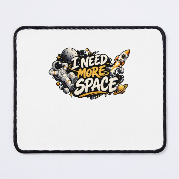 Item preview, I Need More Space – Astronaut Cosmic Design designed and sold by YassJmShop.