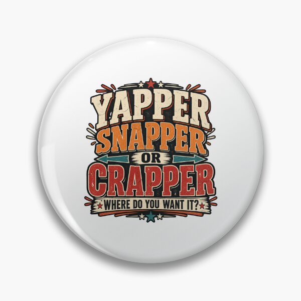 Item preview, Funny Yapper Snapper Or Crapper Where Do You Want It? Retro, Funny Saying Party png Retro Humor  designed and sold by Teeture.