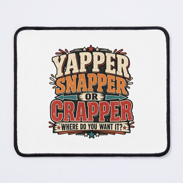 Item preview, Funny Yapper Snapper Or Crapper Where Do You Want It? Retro, Funny Saying Party png Retro Humor  designed and sold by Teeture.