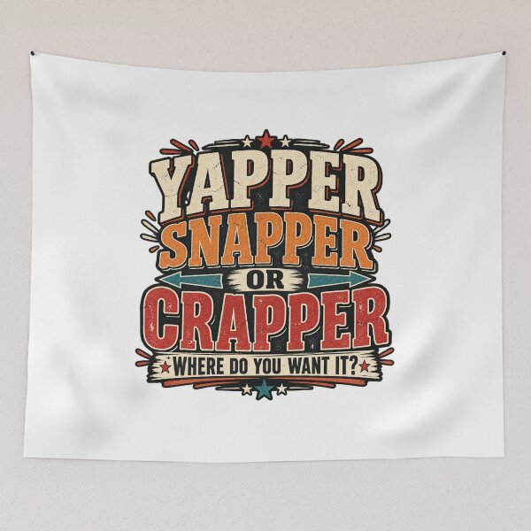 Item preview, Funny Yapper Snapper Or Crapper Where Do You Want It? Retro, Funny Saying Party png Retro Humor  designed and sold by Teeture.