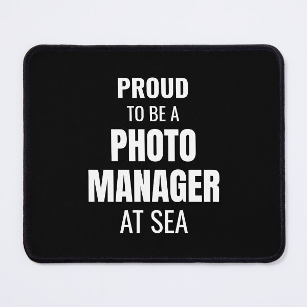 Item preview, Proud to be a Photo Manager at Sea (White) designed and sold by ShipCrewNation.