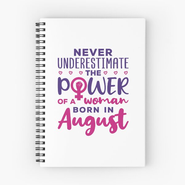 Item preview, Never Underestimate the Power of a Woman Born in August Feminist Birthday designed and sold by jaygo.