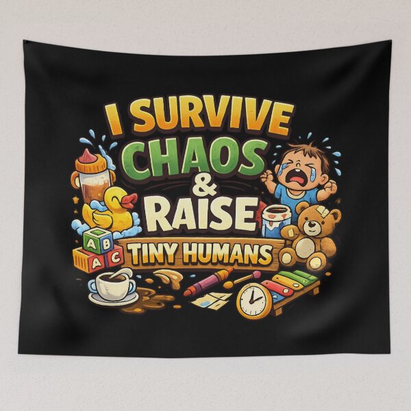 Item preview, I Survive Chaos & Raise Tiny Humans - Funny Parenting designed and sold by SidTastic .