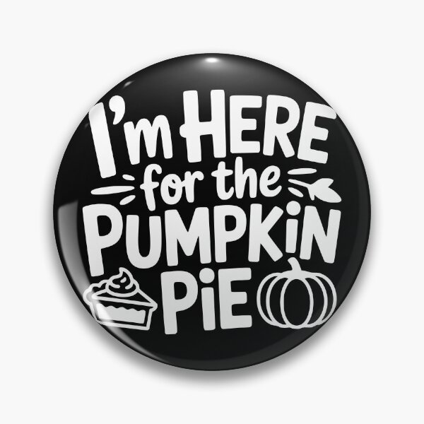 Item preview, I’m Here for the Pumpkin Pie designed and sold by theartfulaspie.