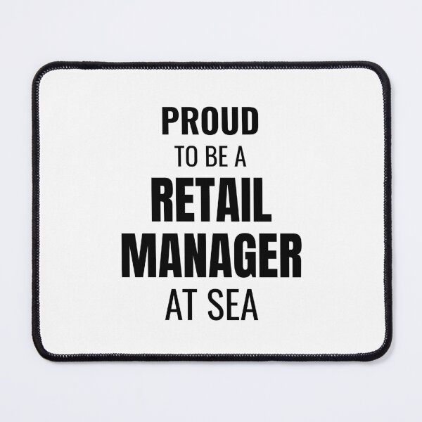 Item preview, Proud to be a Retail Manager at Sea (Black) designed and sold by ShipCrewNation.