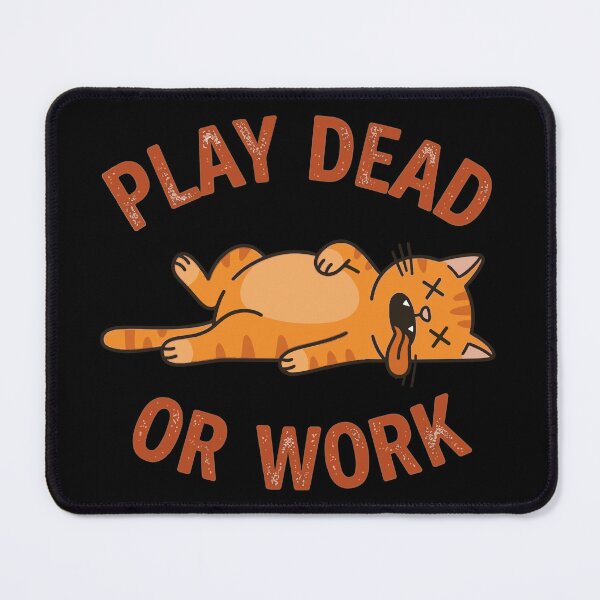 Item preview, Play Dead Or Work Funny Lazy Orange Cat designed and sold by chriswo-design.