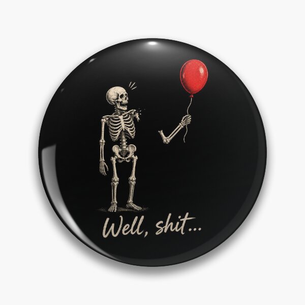 Item preview, Skeleton Lost Balloon Well Shit Funny Saying Quote designed and sold by will freed18.