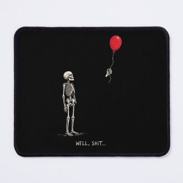 Item preview, Skeleton Lost Balloon Well Shit Funny Saying Quote designed and sold by will freed18.