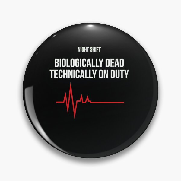 Artikelvorschau, Night Shift Biologically Dead Technically On Duty Funny Nurse Doctor entworfen und verkauft von OnDutyDesigns.