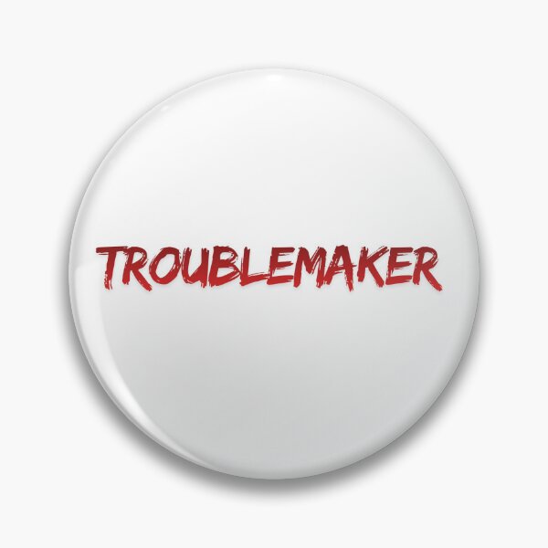 Item preview, Troublemaker designed and sold by NotsoCreativeArtistJazz.