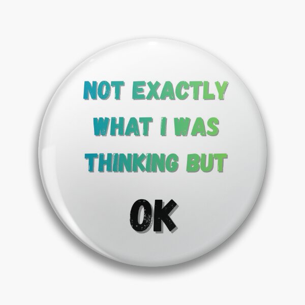 Item preview, Not exactly what I was thinking designed and sold by NotsoCreativeArtistJazz.