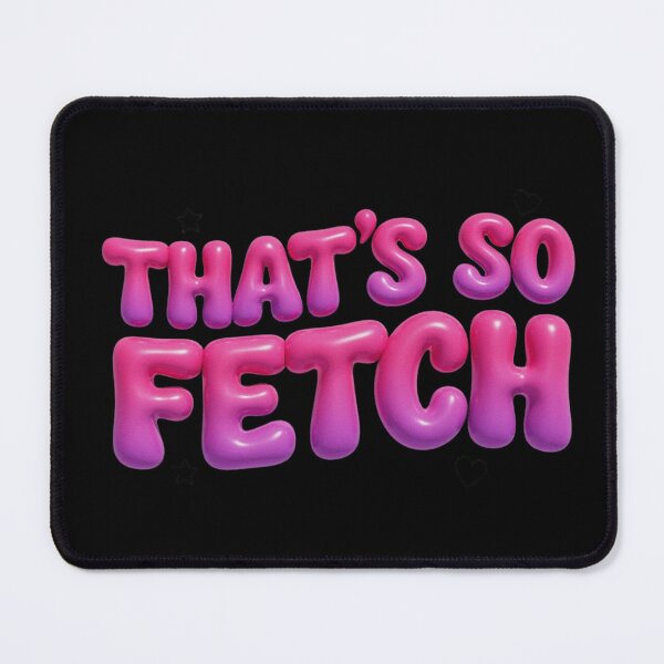 Item preview, That's So Fetch Funny Trendy Bubble Letter Y2K Design designed and sold by Barkashow.