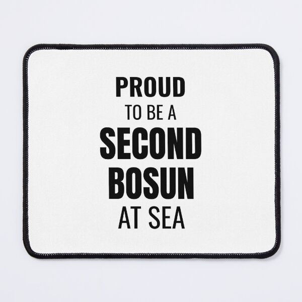 Item preview, Proud to be a Second Bosun at Sea (Black) designed and sold by ShipCrewNation.