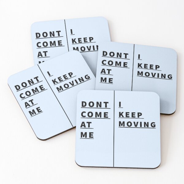 Item preview, Dont Come At Me I Keep Moving Minimalist Typography Art designed and sold by Nexus Space.