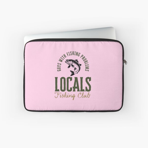 Item preview, Locals Fishing Club - Guys With Fishing Problems V1 designed and sold by creativerooney.