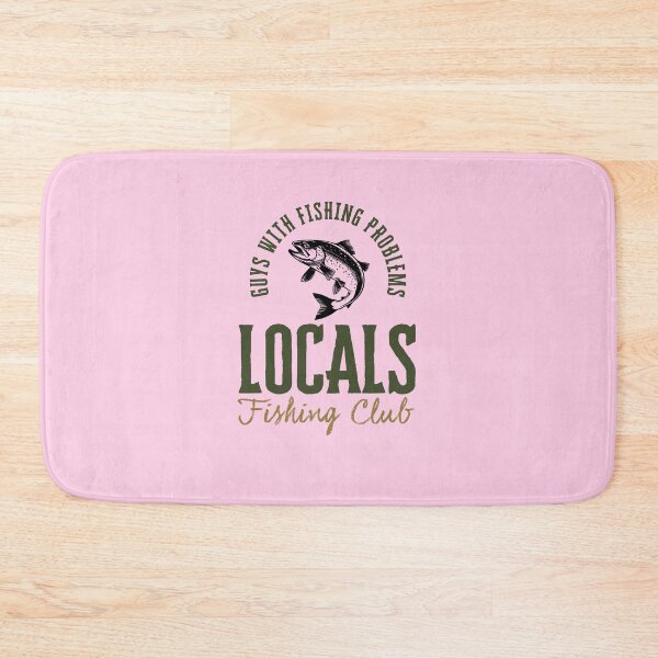Item preview, Locals Fishing Club - Guys With Fishing Problems V1 designed and sold by creativerooney.