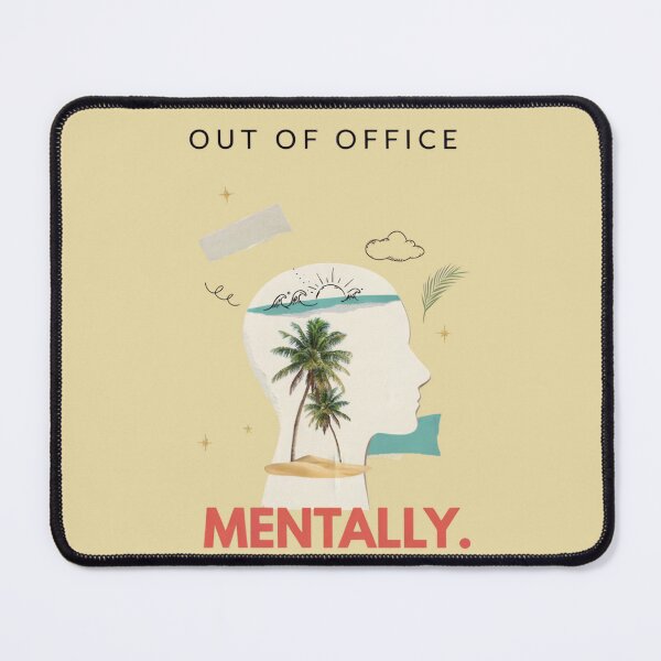 Item preview, Out of Office Mentally Beach Head designed and sold by Sezee.