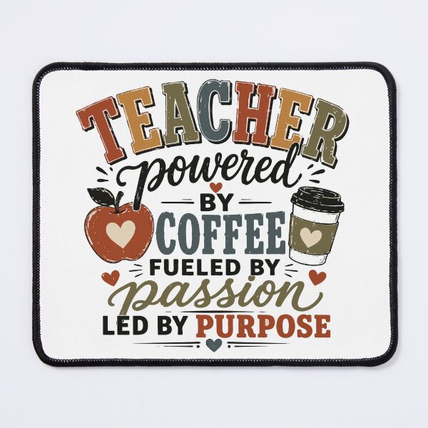 Item preview, Teacher Powered by Coffee Fueled by Passion Led by Purpose designed and sold by Sunday.Supply.