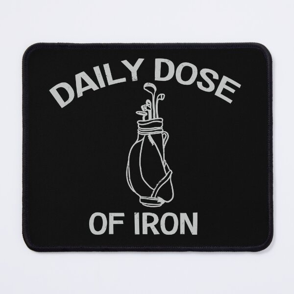 Item preview, DAILY DOSE OF IRON FUNNY GOLF designed and sold by delllsdesigns.