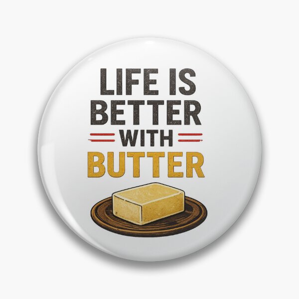 Item preview, LIFE IS BETTER WITH BUTTER designed and sold by CarnivoreGifts.