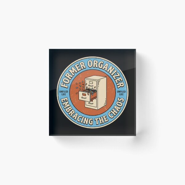 Item preview, Former Organizer Embracing The Chaos Retro Badge designed and sold by DuckOddity.