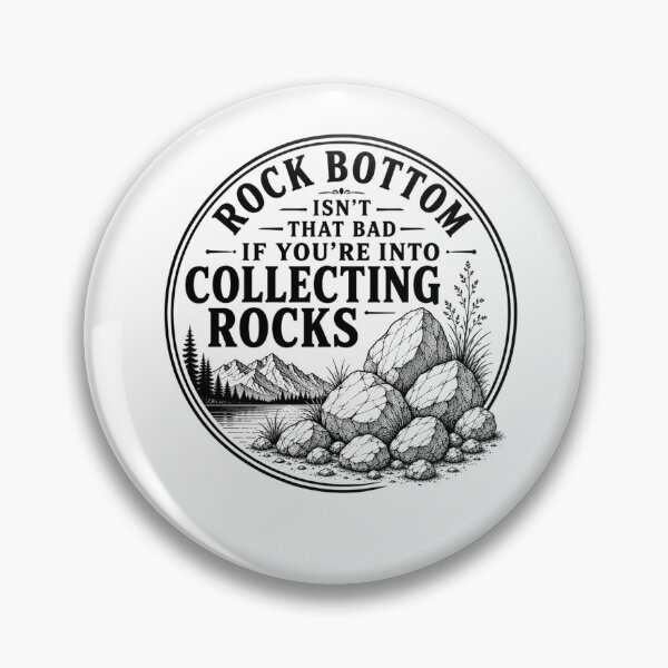 Item preview, Rock Bottom Isn’t That Bad If You’re Into Collecting Rocks Funny Rock Collector Humor designed and sold by 76Valeria.