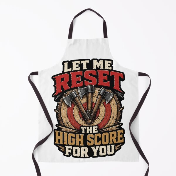 Item preview, Let Me Reset The High Score For You - Axe Throwing High Score Target designed and sold by Fun-T-Shirts.