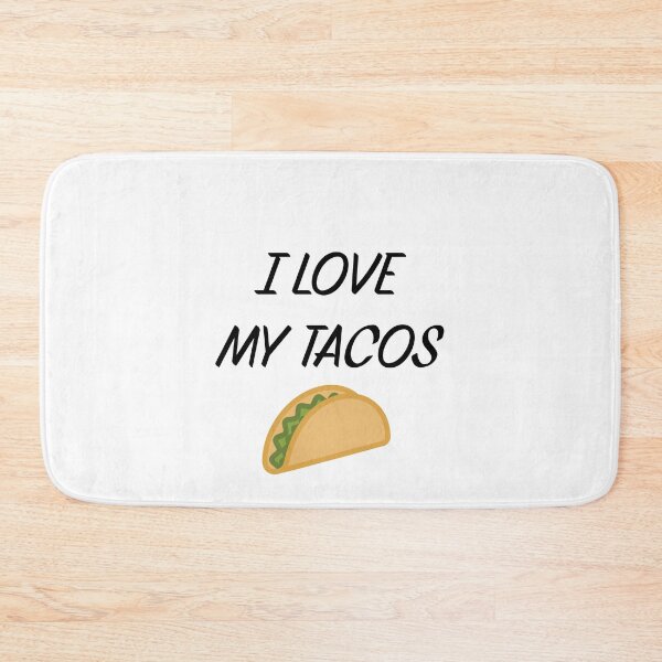 Item preview, I LOVE MY TACOS designed and sold by binmaster3000.