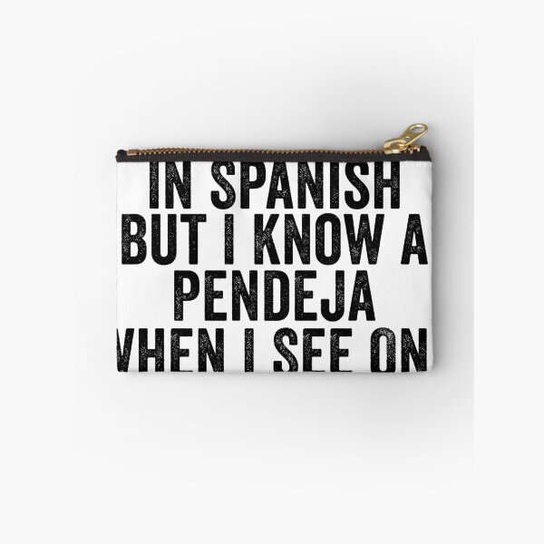 Item preview, I’m Not Fluent In Spanish But I Know a Pendeja When I See One Funny Sarcastic Spanish Humor designed and sold by 76Valeria.