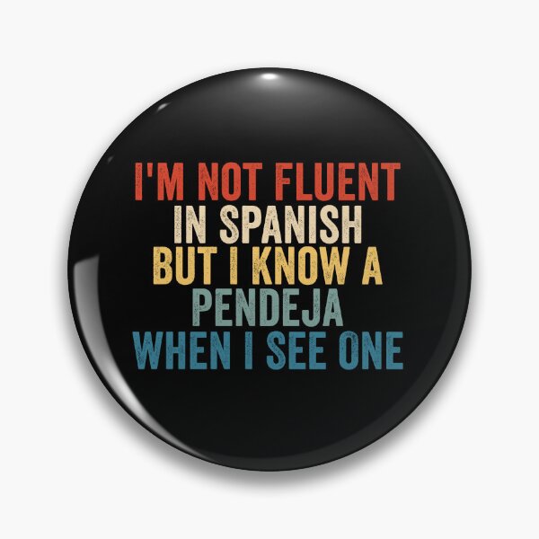 Item preview, I’m Not Fluent In Spanish But I Know a Pendeja When I See One Funny Sarcastic Spanish Humor designed and sold by 76Valeria.