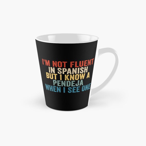 Item preview, I’m Not Fluent In Spanish But I Know a Pendeja When I See One Funny Sarcastic Spanish Humor designed and sold by 76Valeria.