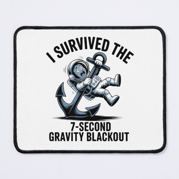 Item preview, I Survived The 7 Second Gravity Blackout Funny NASA Meme August 12 2026 designed and sold by HelloCal.