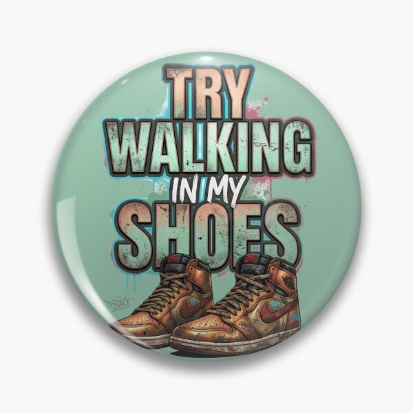 Item preview, Try Walking In My Shoes - Graffiti designed and sold by digitalbob60.