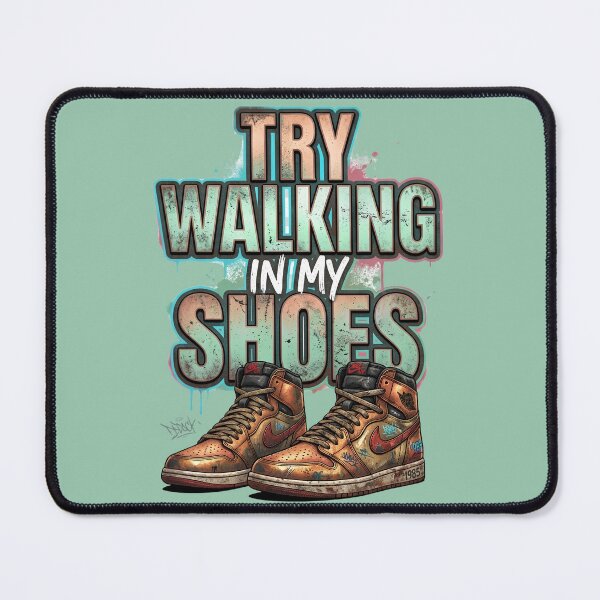 Item preview, Try Walking In My Shoes - Graffiti designed and sold by digitalbob60.
