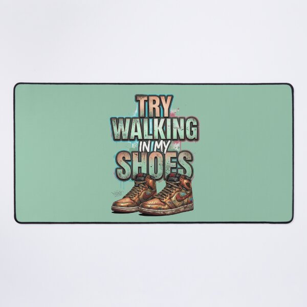 Item preview, Try Walking In My Shoes - Graffiti designed and sold by digitalbob60.