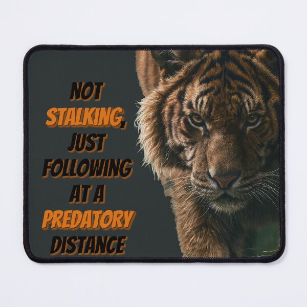 Item preview, Tiger 'Not' Stalking Prey, Wildlife designed and sold by GuildedWordGraphics.
