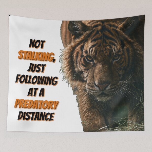 Item preview, Tiger 'Not' Stalking Prey, Wildlife designed and sold by GuildedWordGraphics.