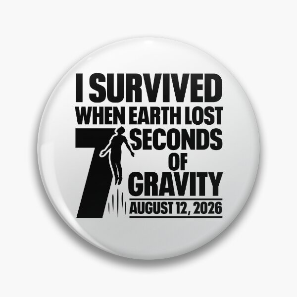 Item preview, I Survived when earth lost 7 seconds of gravity designed and sold by B1ack Sword.