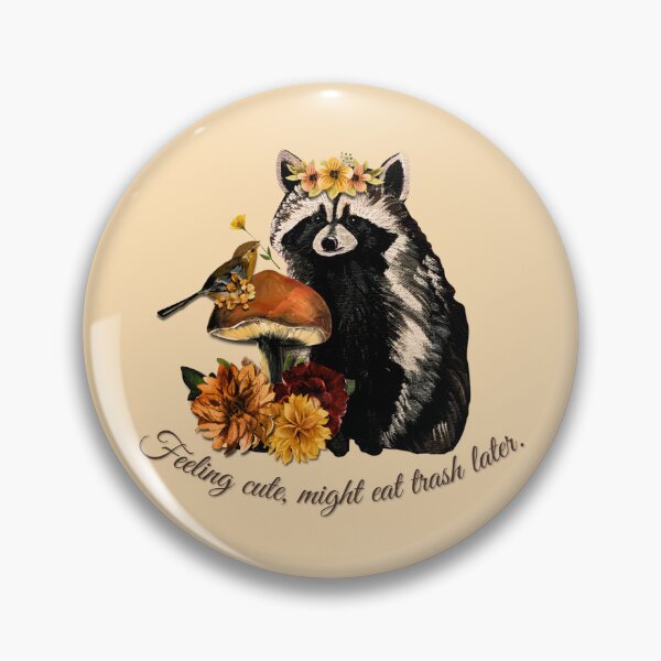 Item preview, Feeling Cute Trash Panda Raccoon designed and sold by ArtistsAtticWI.