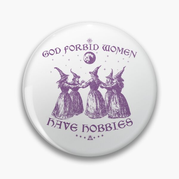 Item preview, God Forbid Women Have Hobbies  designed and sold by delllsdesigns.