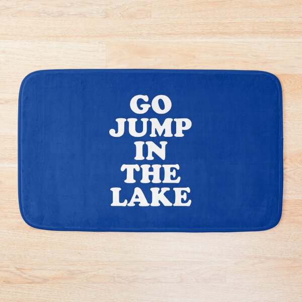 Item preview, Go Jump In The Lake #4 designed and sold by SalahBlt.