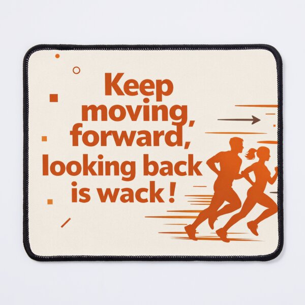 Item preview, Keep moving forward,looking back is wack ! designed and sold by Resilient Roots Customs Oakland.