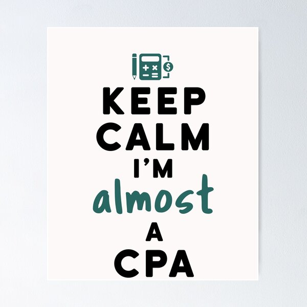 Item preview, Keep Calm I'm  Almost a CPA Accountant  designed and sold by jaygo.