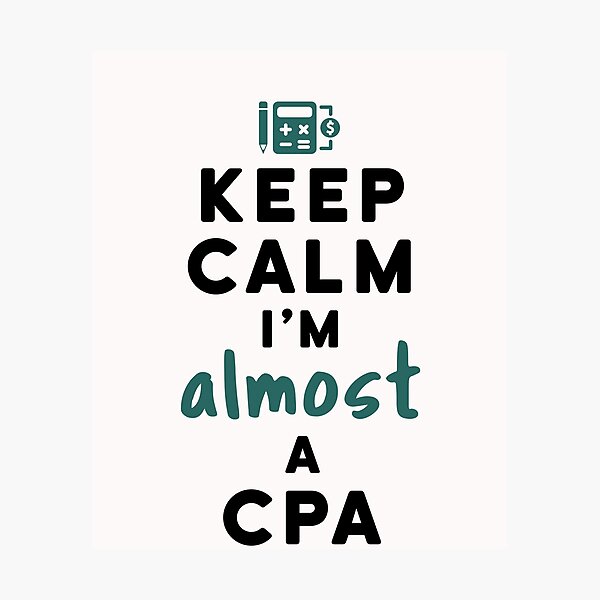 Item preview, Keep Calm I'm  Almost a CPA Accountant  designed and sold by jaygo.