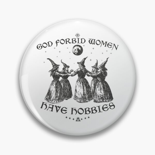 Item preview, God Forbid Women Have Hobbies  designed and sold by delllsdesigns.