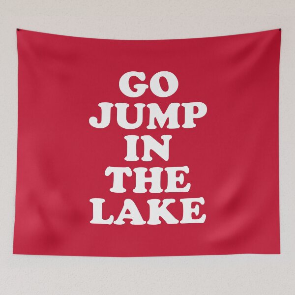 Item preview, Go Jump In The Lake #6 designed and sold by SalahBlt.