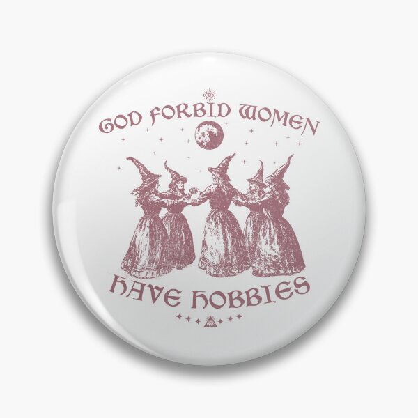 Item preview, God Forbid Women Have Hobbies  designed and sold by delllsdesigns.